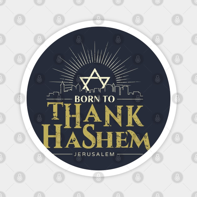 Born to Thank HaShem – Jerusalem Skyline Magnet by Thank HaShem